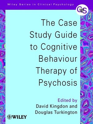 cover image of The Case Study Guide to Cognitive Behaviour Therapy of Psychosis